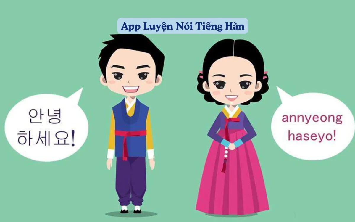 Top 10 App Luyện Nói Tiếng Hàn Hiệu Quả Nhất Năm