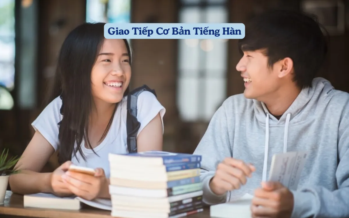 Giao Tiếp Cơ Bản Tiếng Hàn Cho Người Mới Bắt Đầu