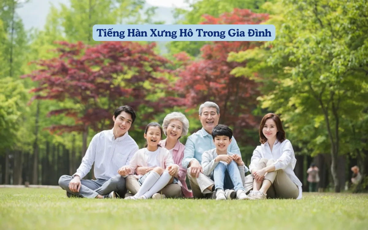 Tiếng Hàn Xưng Hô Trong Gia Đình